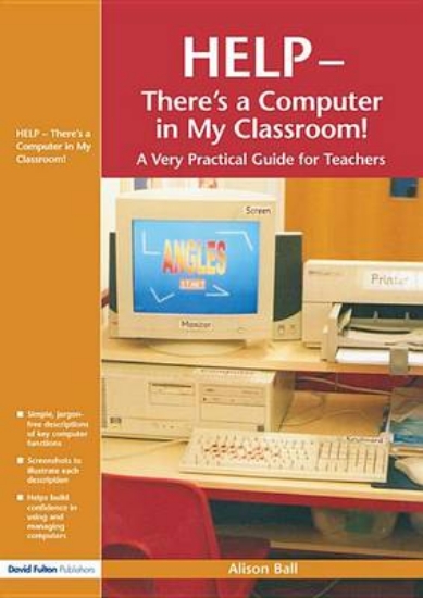 Picture of Help--There's a Computer in My Classroom!