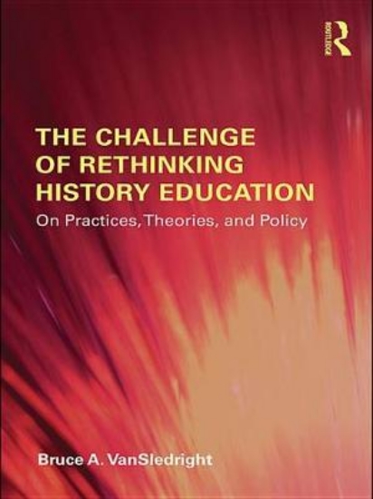 Picture of The Challenge of Rethinking History Education