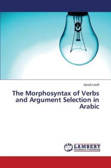 Picture of The Morphosyntax of Verbs and Argument Selection i