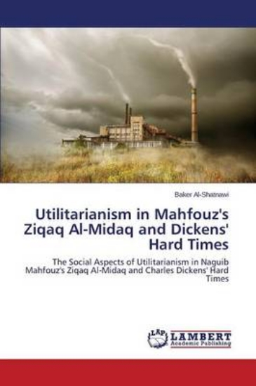 Picture of Utilitarianism in Mahfouz's Ziqaq Al-Midaq and Dic