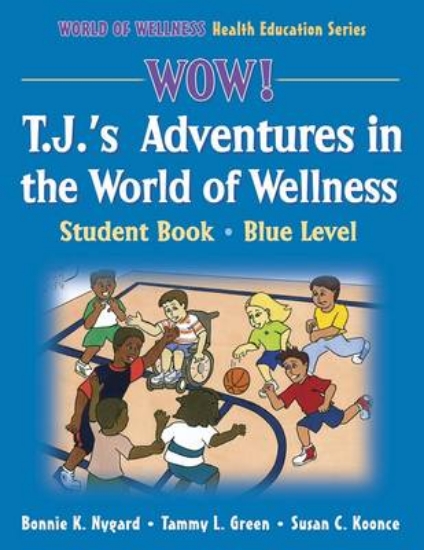 Picture of Wow! T.J.'s Adventures World of Wellness:Stdnt Bk-