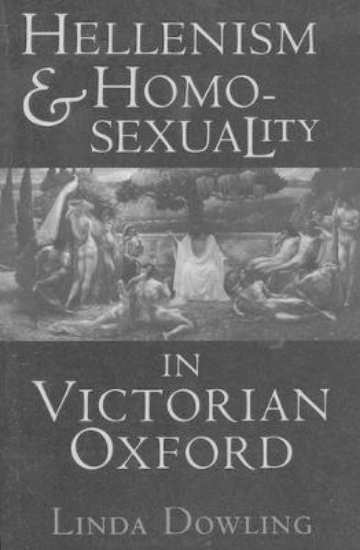 Picture of Hellenism and Homosexuality in Victorian Oxford