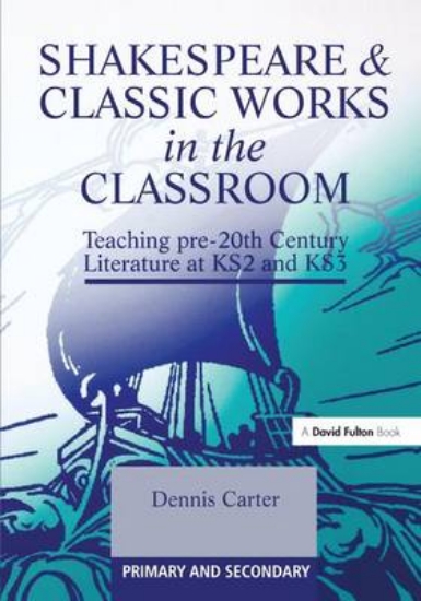 Picture of Shakespeare and Classic Works in the Classroom