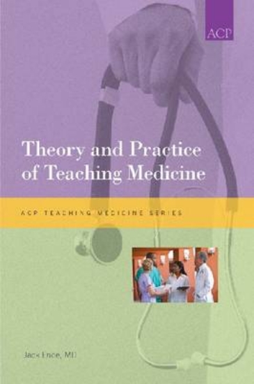 Picture of Theory and Practice of Teaching Medicine