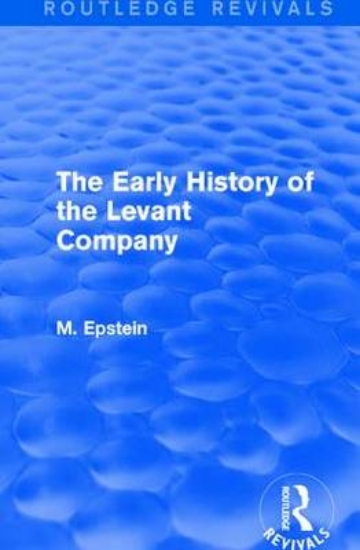 Picture of The Early History of the Levant Company