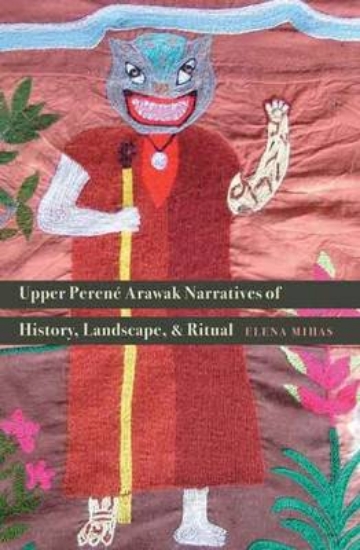 Picture of Upper Perene Arawak Narratives of History, Landsca