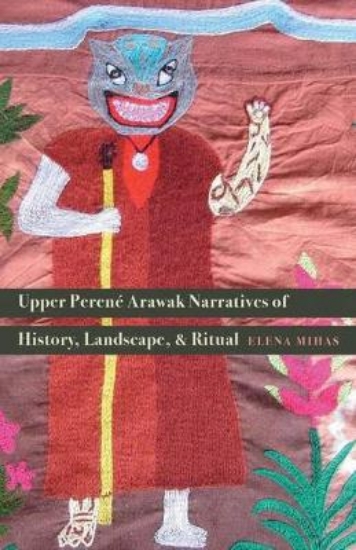 Picture of Upper Perene Arawak Narratives of History, Landsca