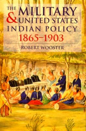 Picture of The Military and United States Indian Policy, 1865