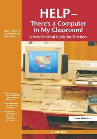 Picture of Help--There's a Computer in My Classroom!