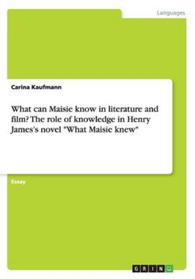 Picture of What can Maisie know in literature and film? The r