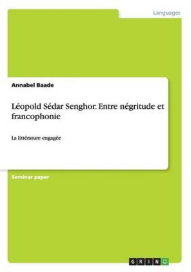 Picture of Leopold Sedar Senghor. Entre negritude et francoph