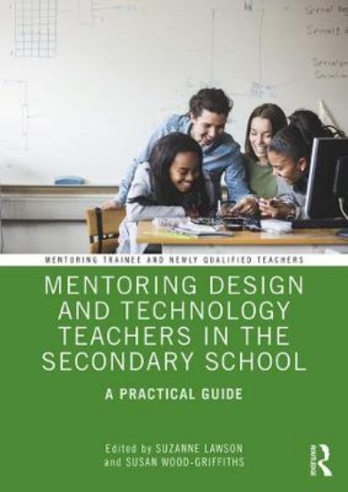 Picture of Mentoring Design and Technology Teachers in the Se