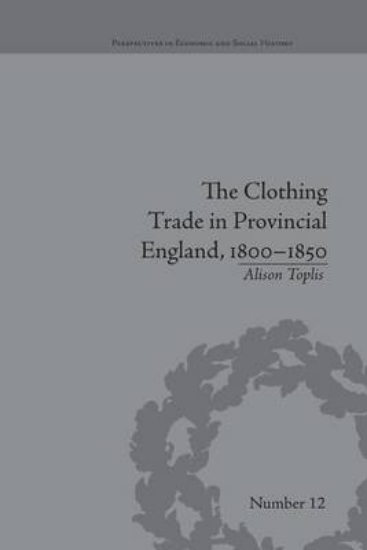 Picture of The Clothing Trade in Provincial England, 1800-185