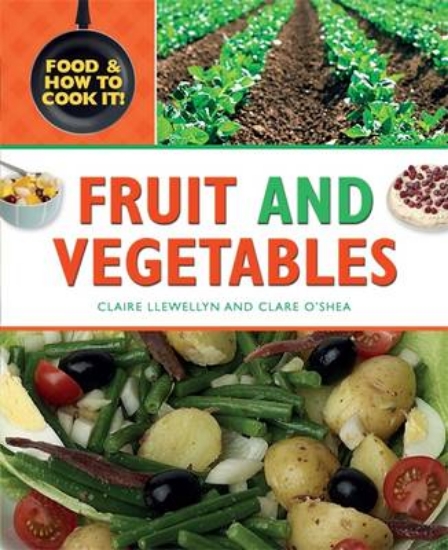 Picture of Food and How To Cook It!: Fruit and Vegetables