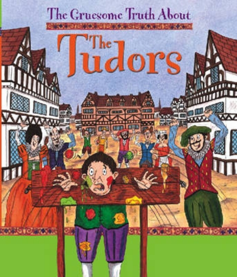 Picture of The Gruesome Truth About: The Tudors