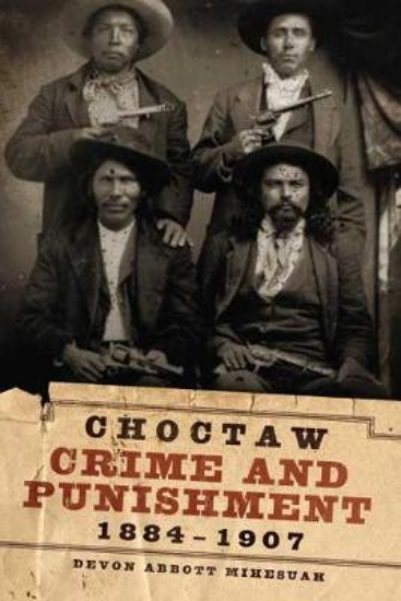 Picture of Choctaw Crime and Punishment, 1884-1907