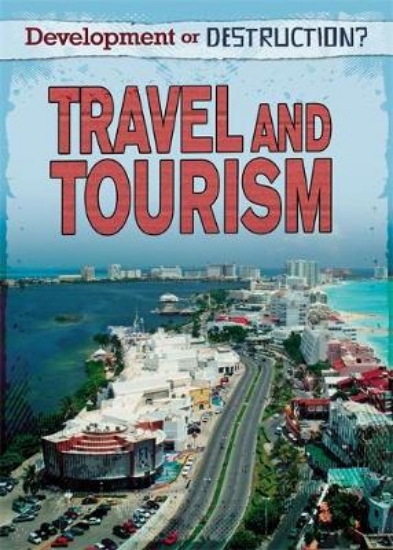 Picture of Development or Destruction?: Travel and Tourism