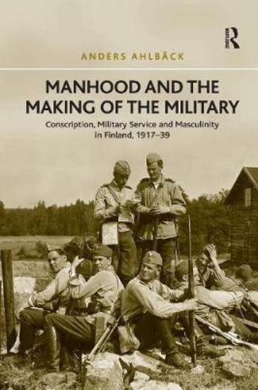 Picture of Manhood and the Making of the Military