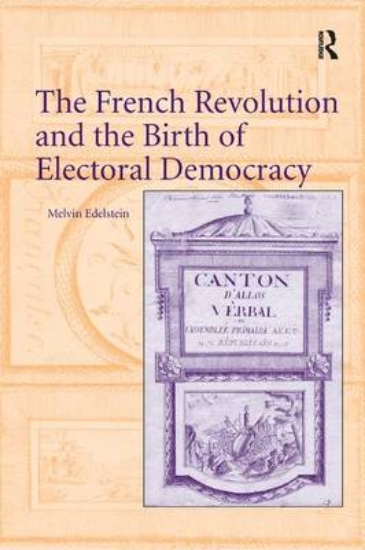 Picture of The French Revolution and the Birth of Electoral D