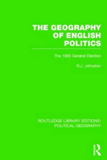 Picture of The Geography of English Politics (Routledge Libra