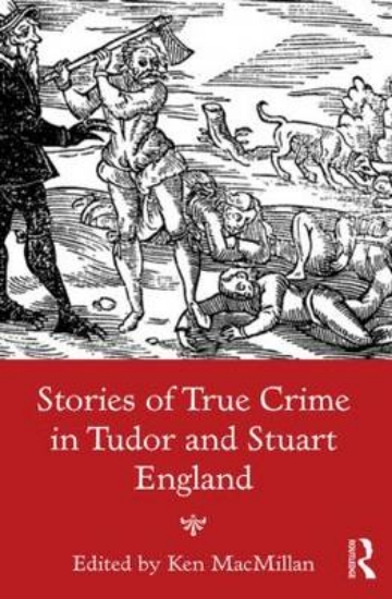 Picture of Stories of True Crime in Tudor and Stuart England