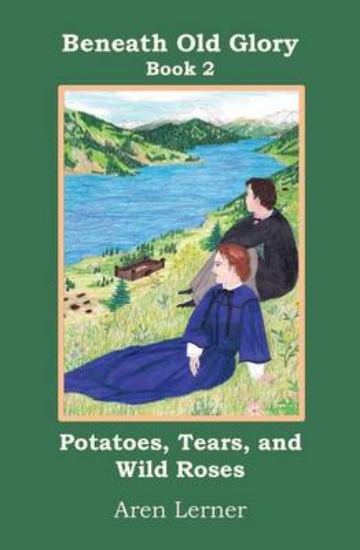 Picture of Potatoes, Tears, and Wild Roses