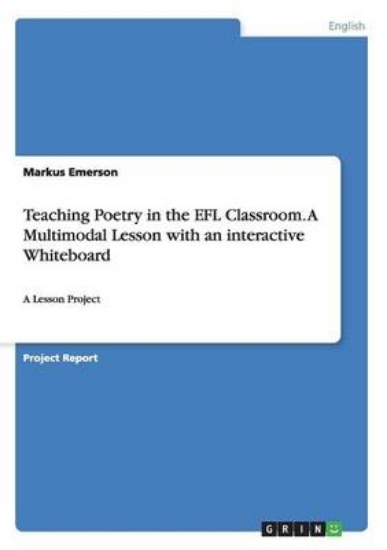 Picture of Teaching Poetry in the Efl Classroom. a Multimodal