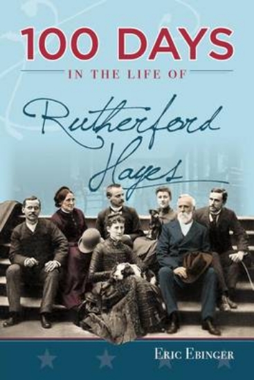 Picture of 100 Days in the Life of Rutherford Hayes