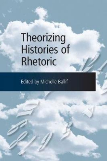 Picture of Theorizing Histories of Rhetoric