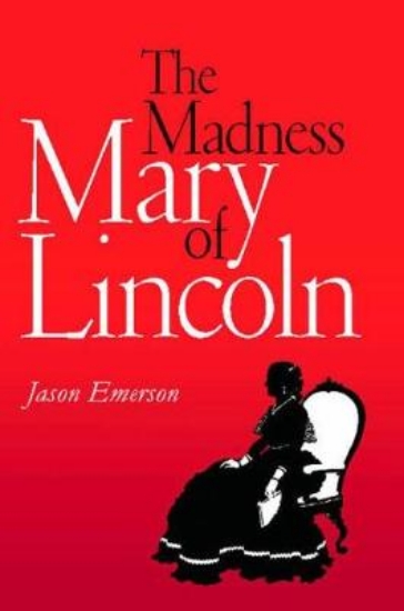 Picture of Madness of Mary Lincoln