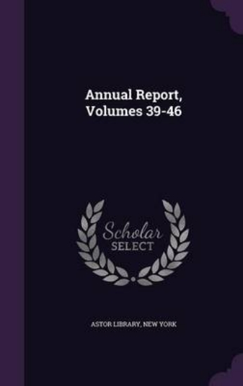 Picture of Annual Report, Volumes 39-46