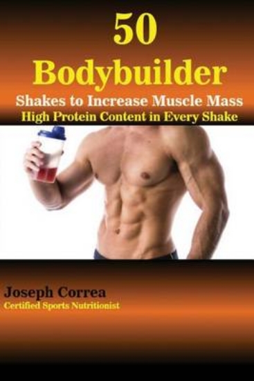 Picture of 50 Bodybuilder Shakes to Increase Muscle Mass