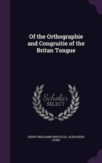 Picture of Of the Orthographie and Congruitie of the Britan T