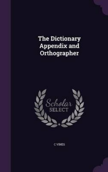 Picture of The Dictionary Appendix and Orthographer