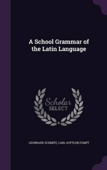 Picture of A School Grammar of the Latin Language