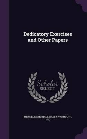 Picture of Dedicatory Exercises and Other Papers