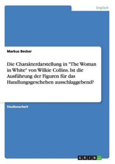 Picture of Die Charakterdarstellung in The Woman in White von