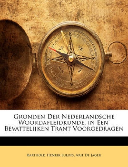 Picture of Gronden Der Nederlandsche Woordafleidkunde, in Een