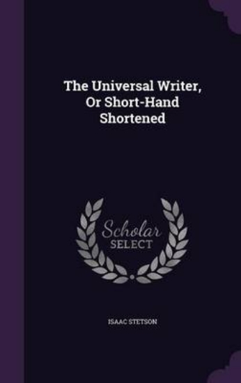 Picture of The Universal Writer, or Short-Hand Shortened