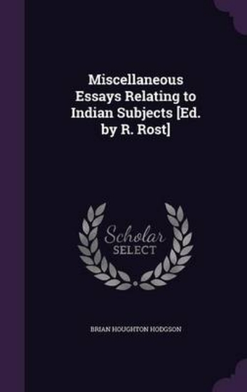 Picture of Miscellaneous Essays Relating to Indian Subjects [