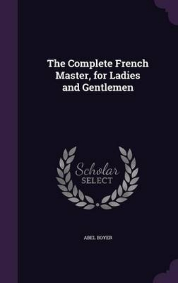 Picture of The Complete French Master, for Ladies and Gentlem