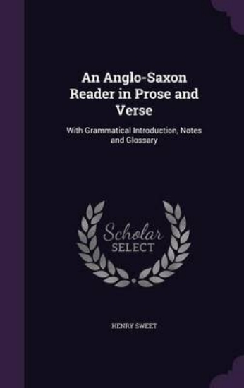 Picture of An Anglo-Saxon Reader in Prose and Verse