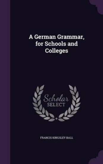 Picture of A German Grammar for Schools and Colleges