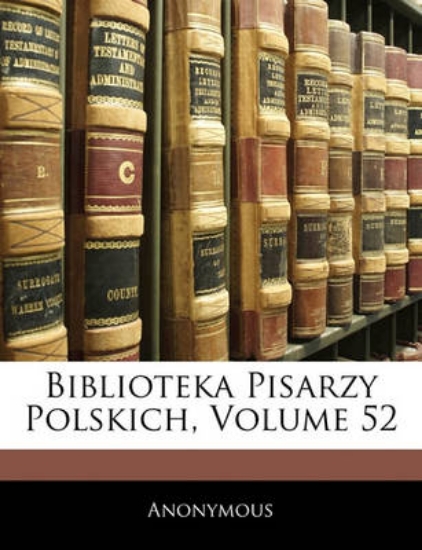 Picture of Biblioteka Pisarzy Polskich, Volume 52