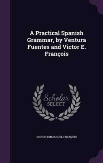 Picture of A Practical Spanish Grammar, by Ventura Fuentes an