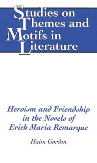 Picture of Heroism and Friendship in the Novels of Erich Mari