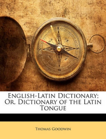 Picture of English-Latin Dictionary; Or, Dictionary of the La