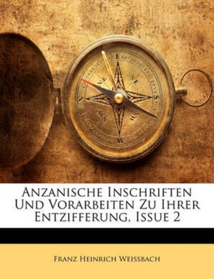 Picture of Anzanische Inschriften Und Vorarbeiten Zu Ihrer En