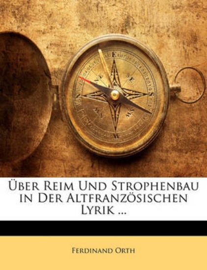 Picture of Uber Reim Und Strophenbau in Der Altfranzosischen