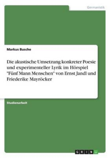 Picture of Die akustische Umsetzung konkreter Poesie und expe